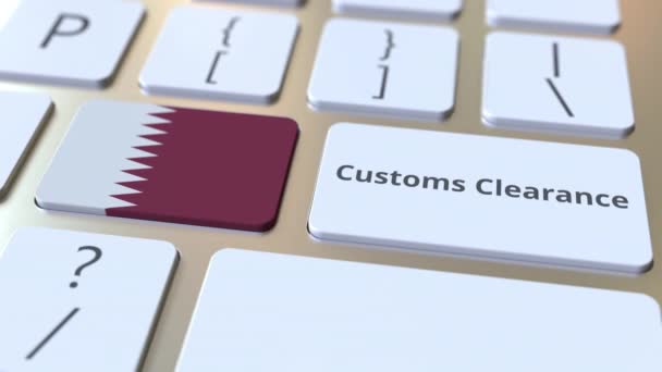 CUSTOMS CLEARANCE text and flag of Qatar on the computer keyboard. Import or export related conceptual 3D animation — Stock Video