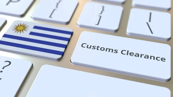 CUSTOMS CLEARANCE текст и флаг Уругвая на кнопках на клавиатуре компьютера. Импорт или экспорт концептуального 3D рендеринга — стоковое фото