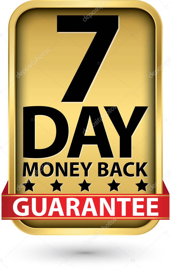 7 day money back guarantee golden sign, vector illustration