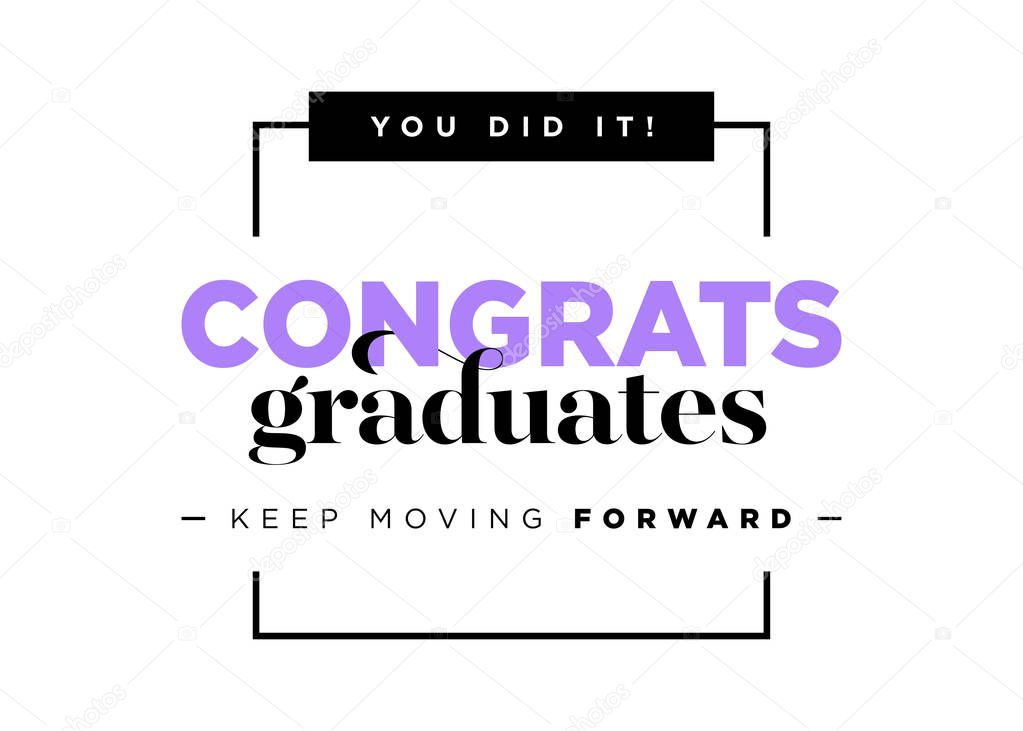Congratulations Graduates Vector Logo. Graduation Background Template with Inspirational Quote. Greeting Banner for College Graduation Ceremony.