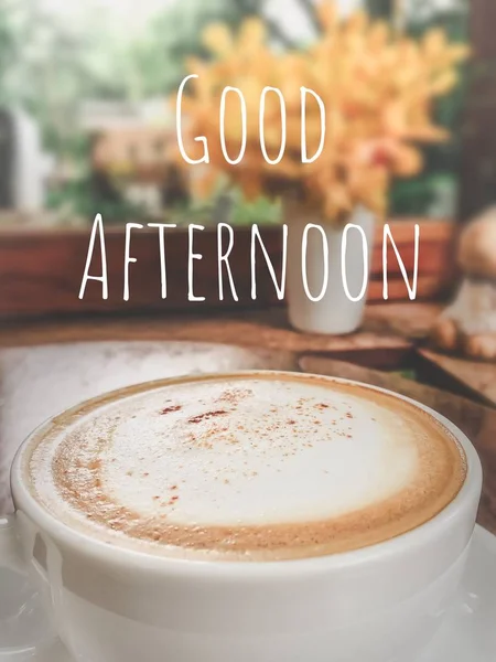Good afternoon hot coffee cappuccino on wood table scene food and drink background