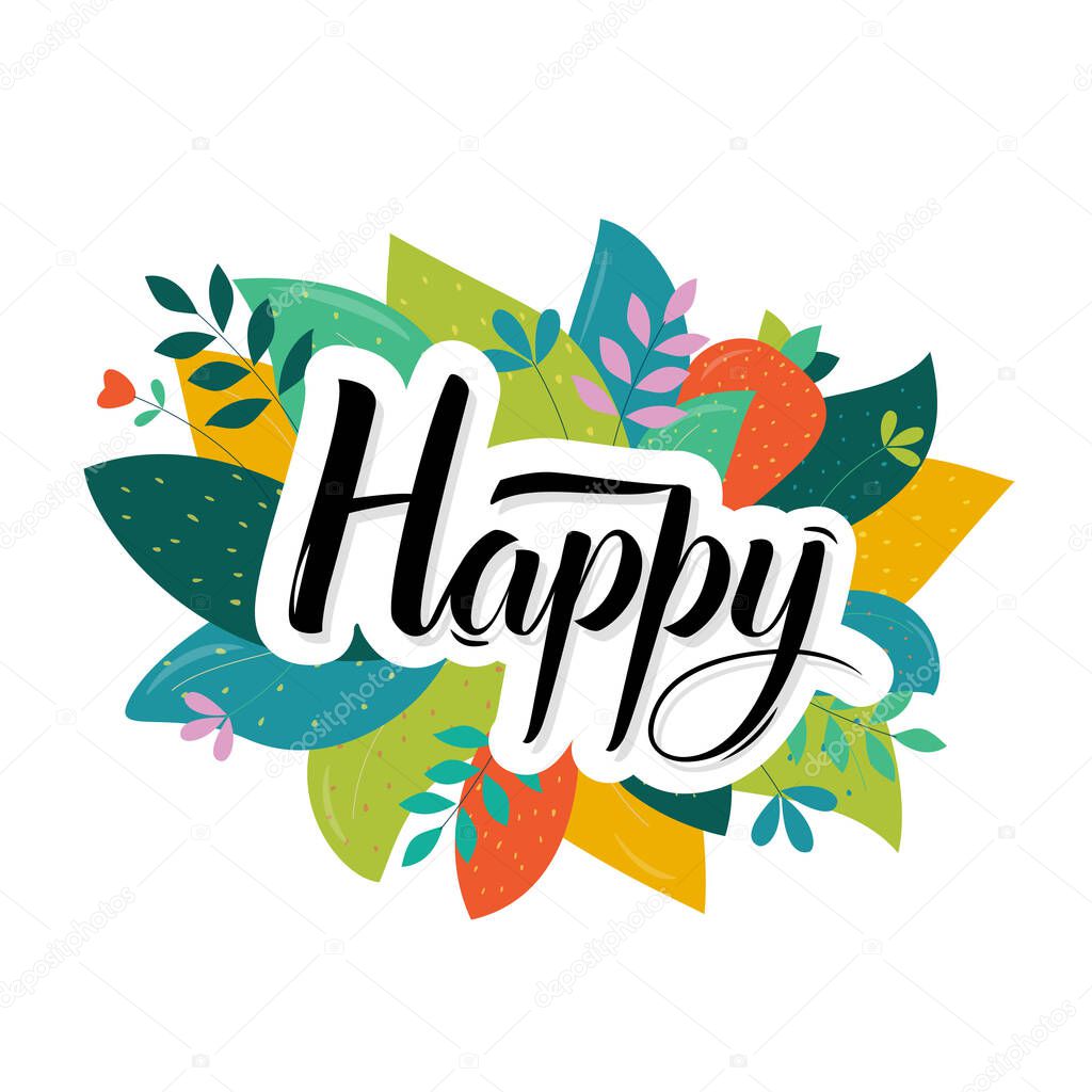 Happy text card lettering. Vector script and handwritten typography. Beautiful banner with green leaves and plants, isolated.