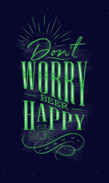 Poster Schriftzug Don Worry Beer Happy Zeichnung Auf Dunklem Hintergrund — Stockvektor