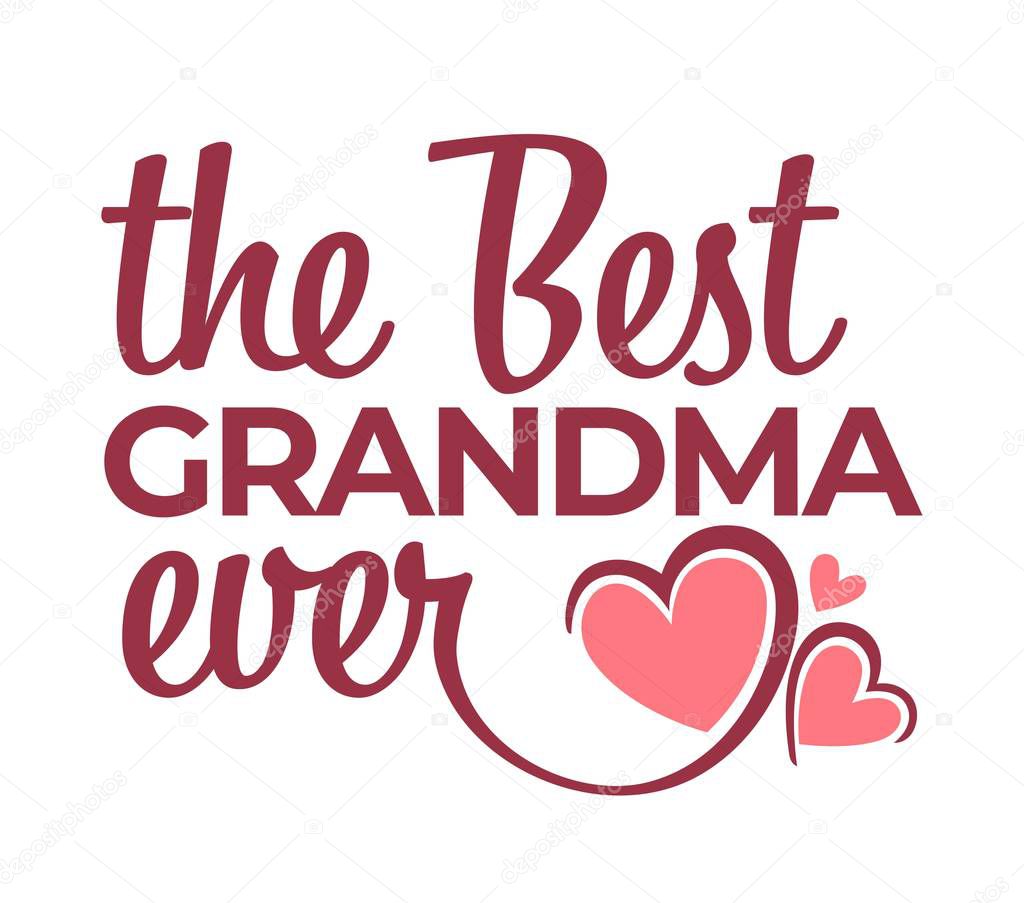 Grandmothers day best grandma ever congratulation lettering isolated icon with hearts elderly female family member greeting granny holiday celebration and wishes emblem or logo love and respect.