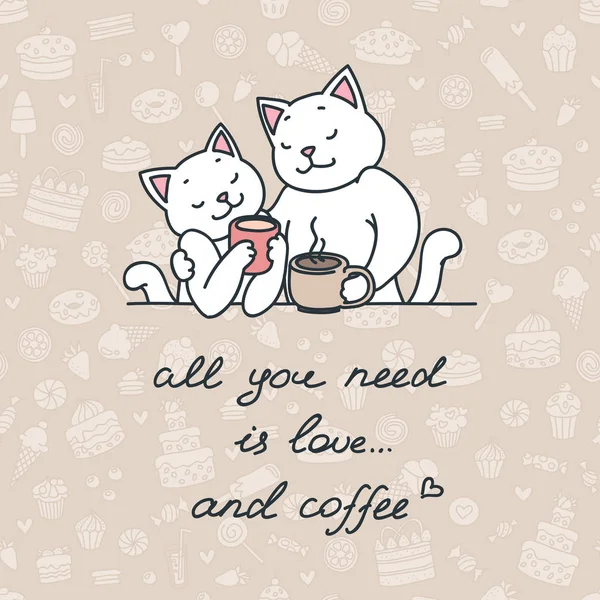 Todo Que Necesitas Amor Café Linda Pareja Gatos Disfrutando Del — Vector de stock