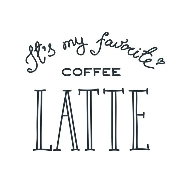 Мое Любимое Кофейный Латте Письменность Руки Можно Использовать Меню Логотипа — стоковый вектор