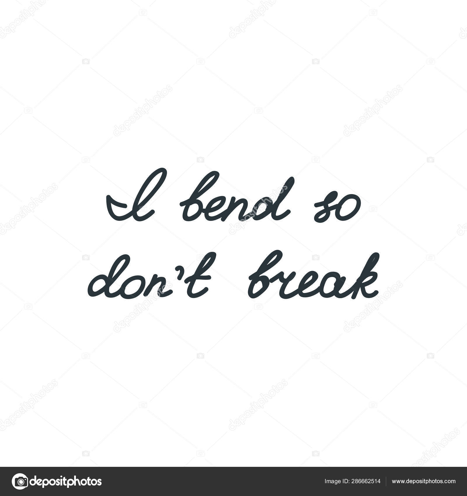 Bend Don Break Motivational Quote Hand Written Lettering Vector Eps Vector Image By C Slybrowney Vector Stock Bend Don Break Motivational Quote Hand Written Lettering Vector Eps Vector Image By C Slybrowney Vector Stock