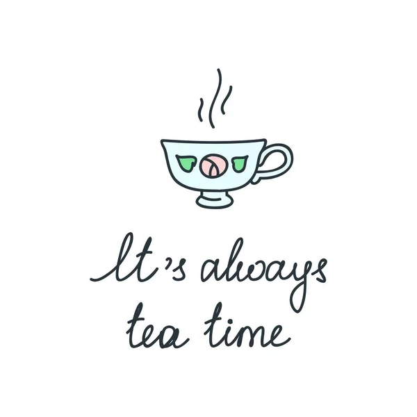 Ist Immer Tea Time Illustration Einer Teetasse Mit Einem Kalligraphischen — Stockvektor