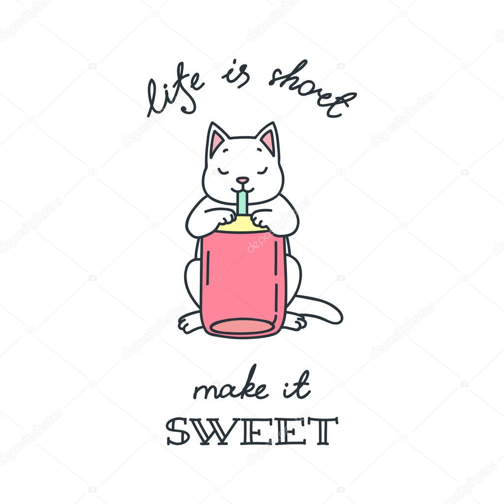 Life is Short - Make It Sweet. Illustration of a cute white cat drinking pink beverage from a mason jar with straw isolated on white background. Vector 8 EPS.