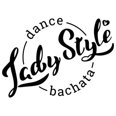 Lady Style Bachata. Beyaz arka planda el yazısıyla yazılmış 