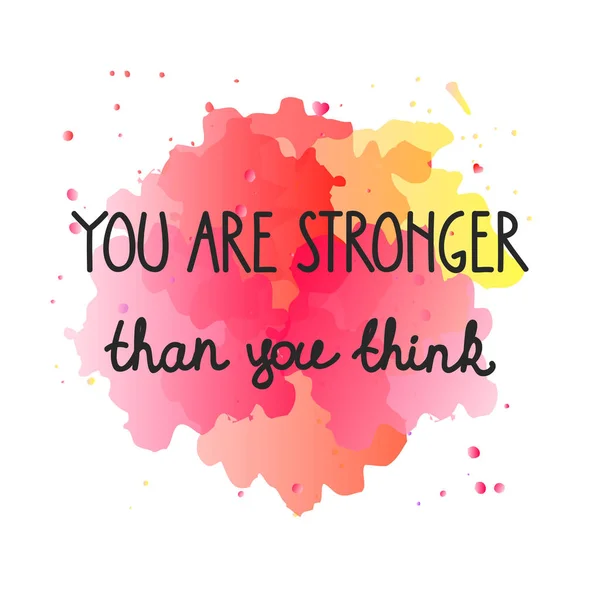 You Stronger You Think Inspirational Hand Drawn Illustration Quote Watercolor — Stock Vector