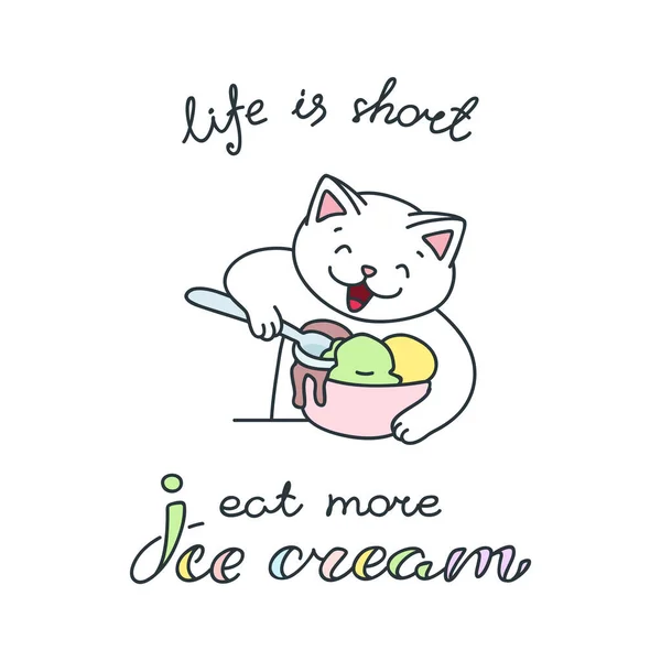 인생은 아이스크림을 먹는다 고양이가 컵에서 아이스크림 구기를 귀여운 삽화가 있습니다 — 스톡 벡터