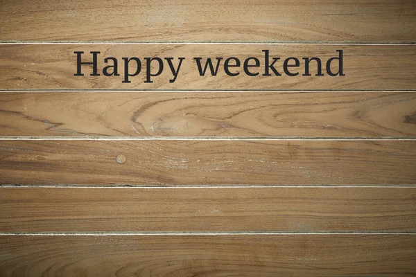 Superficie Madera Está Estampada Con Fondo Happy Weekend Con Espacio —  Fotos de Stock