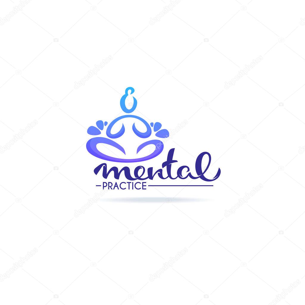Mental Practice, lettering composition and human body in yoga pose in doodle style for your logo, label, emblem