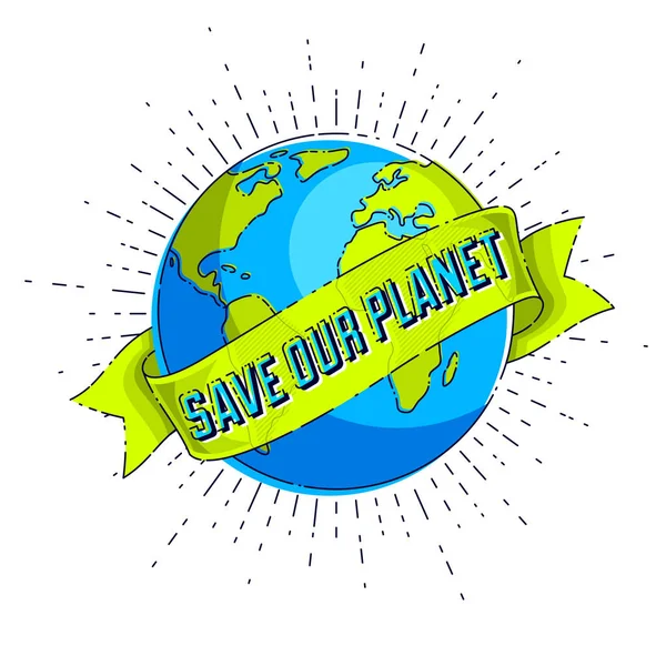 Red Aarde Bescherm Onze Planeet Ecologie Klimaatveranderingen Dag Van Aarde — Stockvector