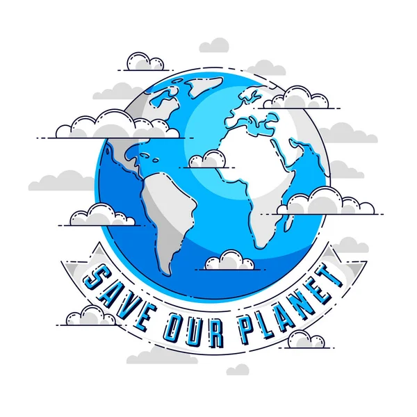 Бережіть Нашу Планету Земля Екологічний Захист Довкілля Зміни Клімату День — стоковий вектор