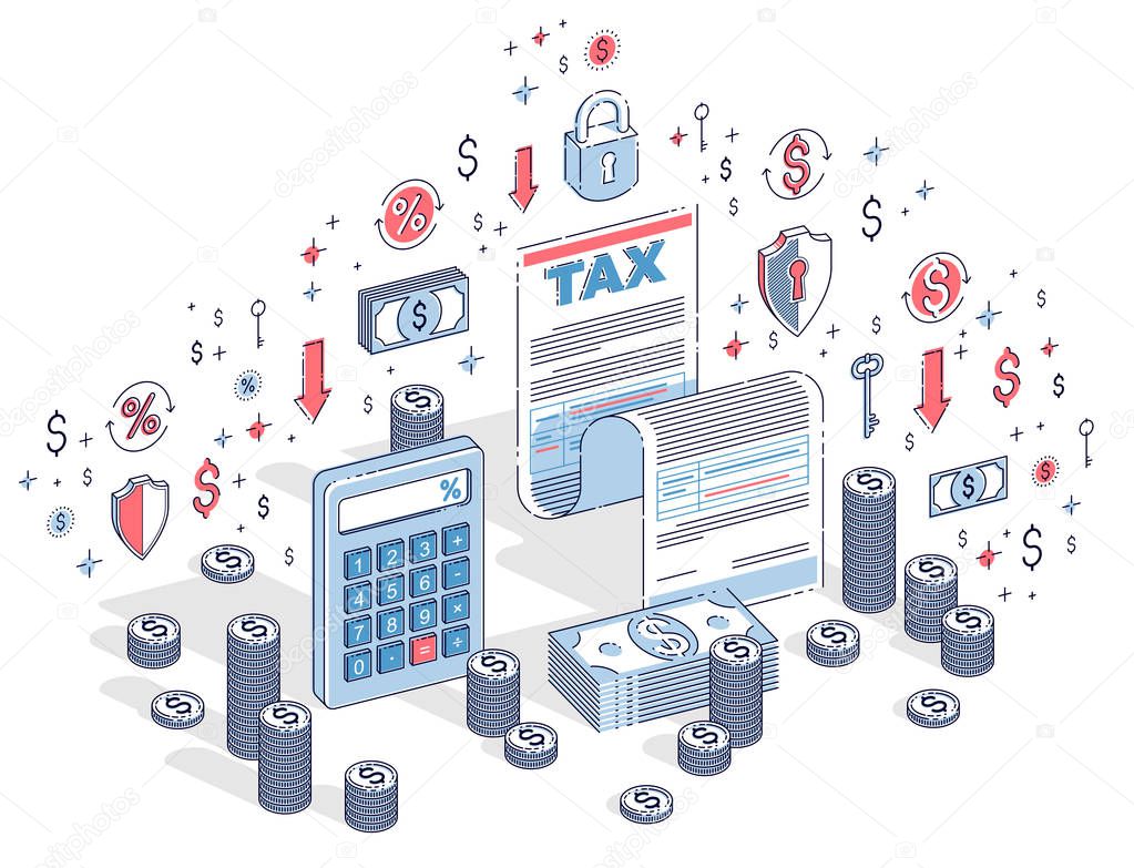 Taxation concept, tax form or paper legal document with cash money stacks and calculator isolated on white. 3d vector business isometric illustration with icons, stats charts and design elements.