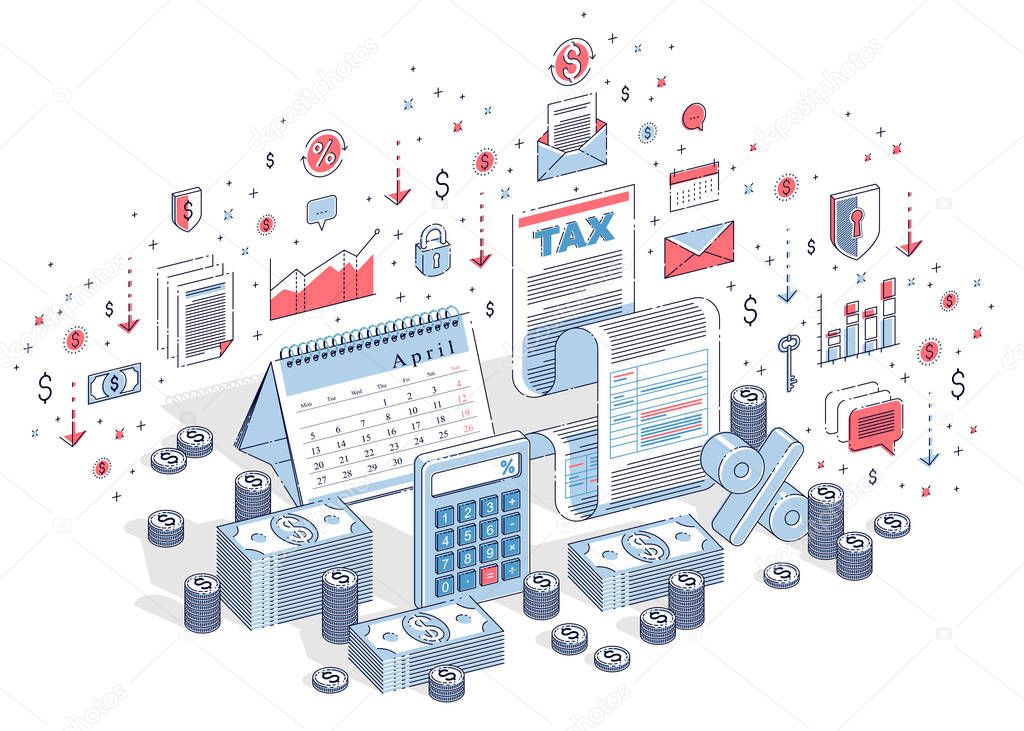 Taxation concept, tax form or paper legal document with cash money stacks and calendar isolated on white. Isometric 3d vector finance illustration with icons, stats charts and design elements.