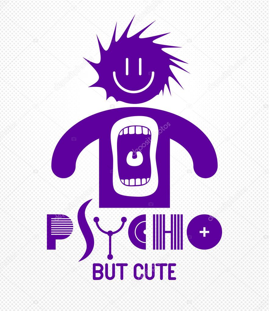 Cute but psycho funny vector cartoon logo or poster with weird expression man icon and screaming mouth, t shirt print or social media picture.