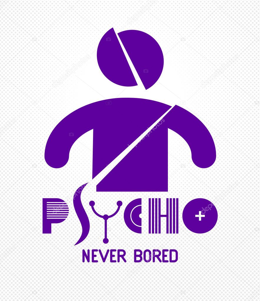 Psycho never bored funny vector cartoon logo or poster with weir