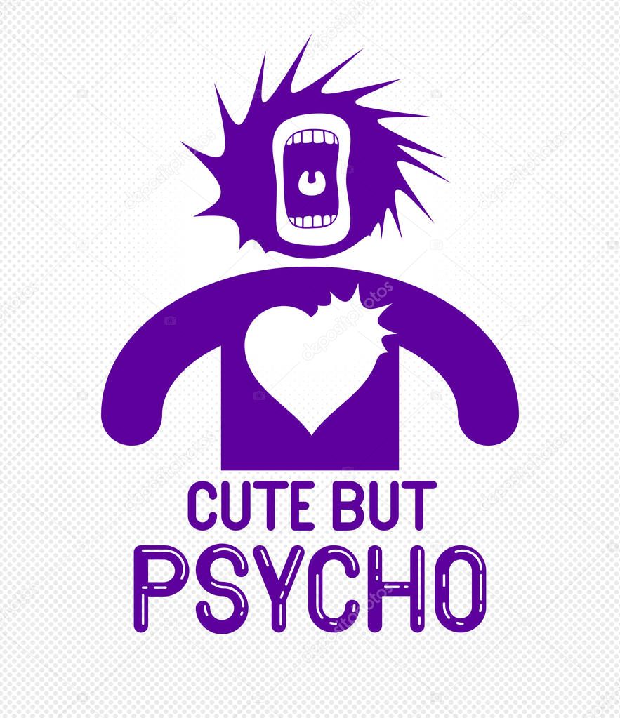 Cute but psycho funny vector cartoon logo or poster with weird expression man icon and screaming mouth, t shirt print or social media picture.