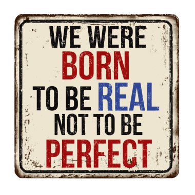 Mükemmel vintage paslı metal tabelada beyaz bir arka plan, vektör çizim gerçek olmak olmak için doğmuşsun