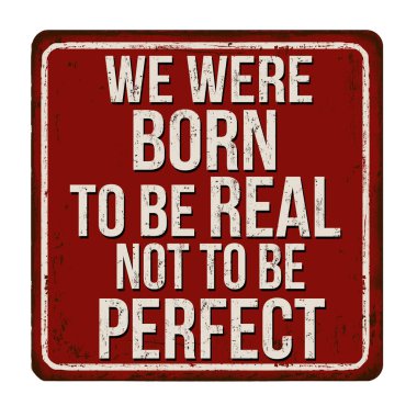 Mükemmel vintage paslı metal tabelada beyaz bir arka plan, vektör çizim gerçek olmak olmak için doğmuşsun