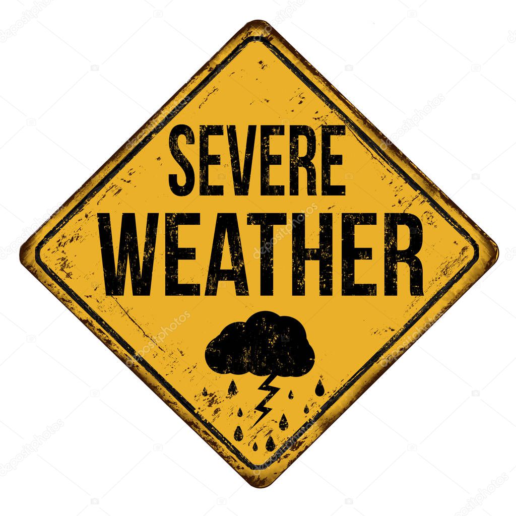 Severe weather vintage rusty metal sign on a white background, vector illustration