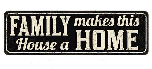 ครอบครัวสร้างบ้านหลังนี้ ป้ายโลหะขี้ rusty วินเทจ — ภาพเวกเตอร์สต็อก