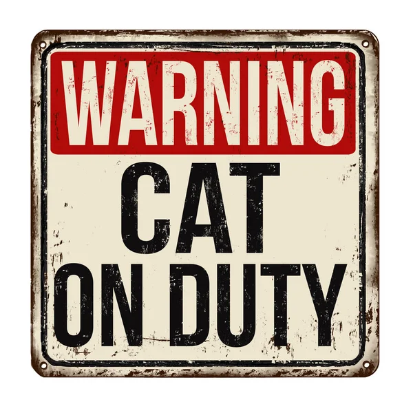 Cat on duty vintage rusty metal sign — Stock Vector