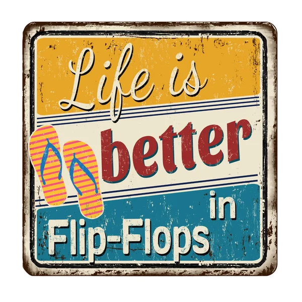 Life is better in flip-flops vintage rusty metal sign — Stock Vector