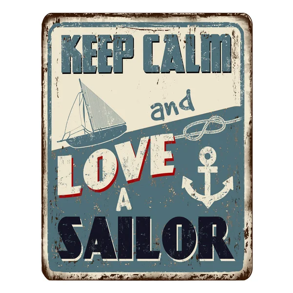 Tetap tenang dan cinta pelaut vintage berkarat tanda logam - Stok Vektor
