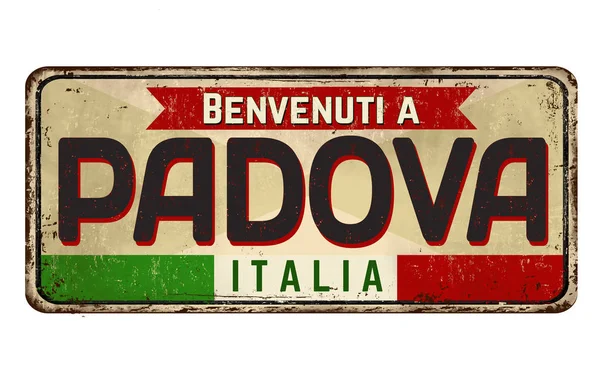 Welkom in Padova (in het Italiaans), vintage roestig metalen bord — Stockvector