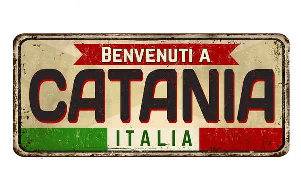 Benvenuti a Catania, cartello vintage in metallo arrugginito — Vettoriale Stock