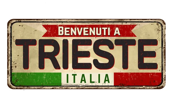 Welkom in Trieste (in het Italiaans), vintage roestig metalen bord — Stockvector