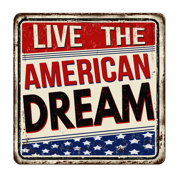 Vivere il sogno americano vintage segno metallo arrugginito — Vettoriale Stock
