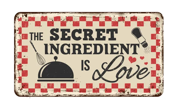 Secret Ingredient Love Vintage Rusty Metal Sign White Background Vector — Stock Vector