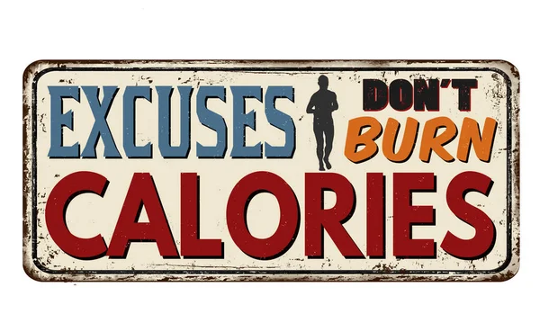 Excuses Don Burn Calories Vintage Rusty Metal Sign White Background — Stock Vector