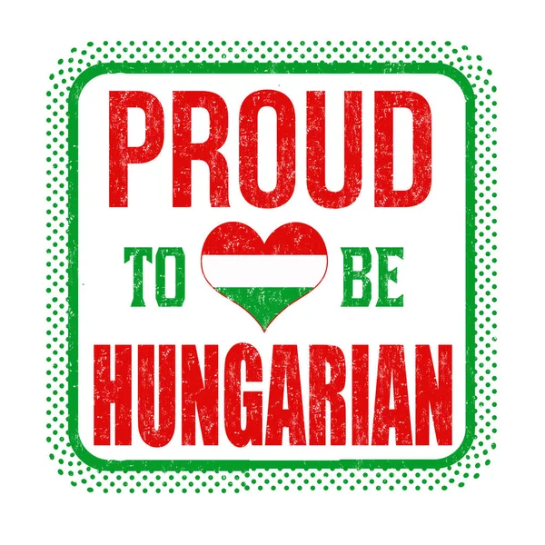 Orgulhoso Ser Sinal Húngaro Carimbo Fundo Branco Ilustração Vetorial —  Vetores de Stock