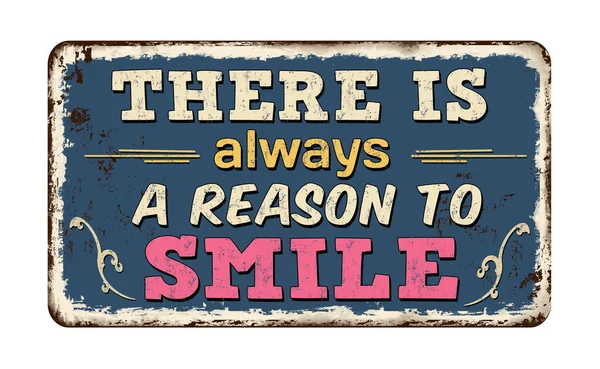 Υπάρχει Πάντα Ένας Λόγος Για Χαμογελάσει Vintage Σκουριασμένο Μεταλλικό Σημάδι — Διανυσματικό Αρχείο