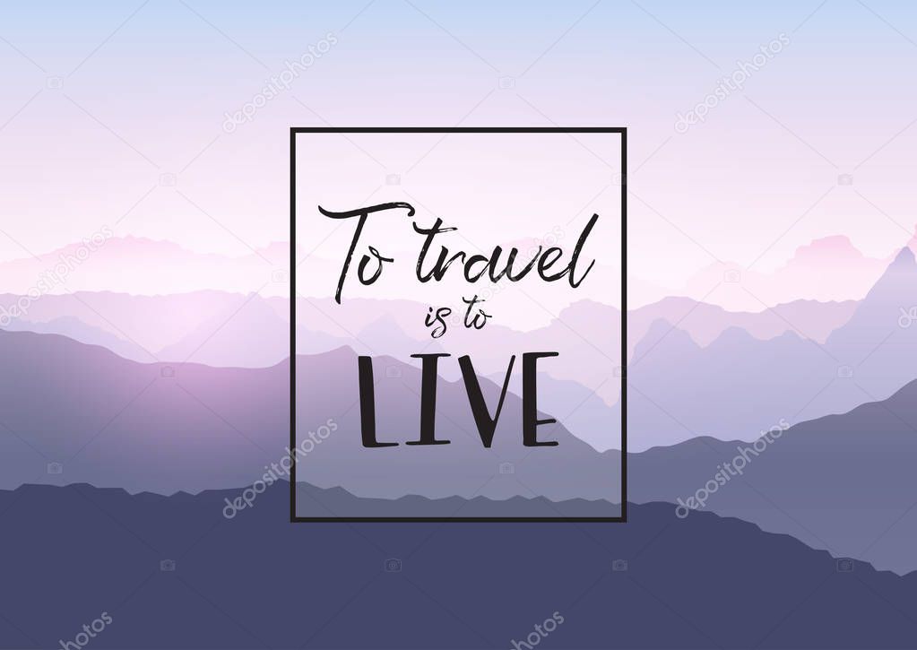 Inspirational travel quotation on a mountain landscape background