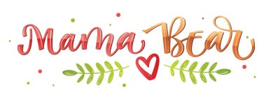 Mama Bear - Bear Family vector colorful calligraphy with simple hand drawn bear foot and leafes decor vector Mama Bear - Bear Family vector colorful calligraphy with simple hand drawn bear foot and leafes decor vector