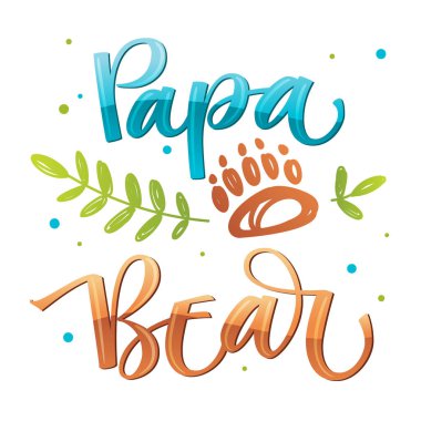 Papa Bear - Bear Family vector colorful calligraphy with simple hand drawn bear foot and leafes decor vector Papa Bear - Bear Family vector colorful calligraphy with simple hand drawn bear foot and leafes decor vector