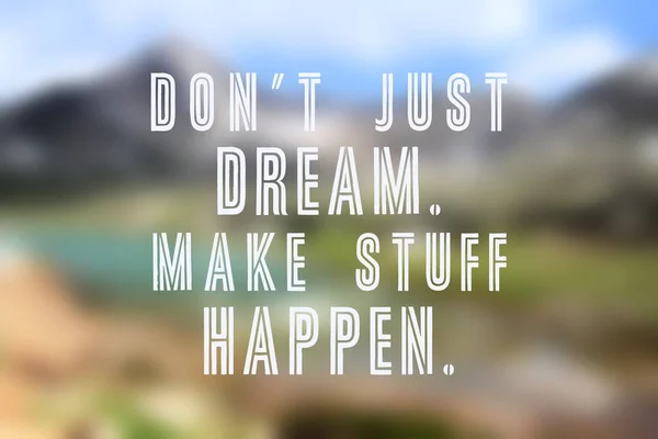 Business motivational poster - startup inspiration. Don\'t just dream. Make stuff happen.