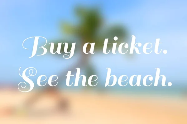 Reizen Inspiratie Motivationele Poster Een Ticket Kopen Zie Strand — Stockfoto