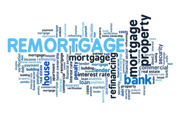 Remortgage Immobilier Concept Financement Remortgage Mot Nuage Signe — Photo