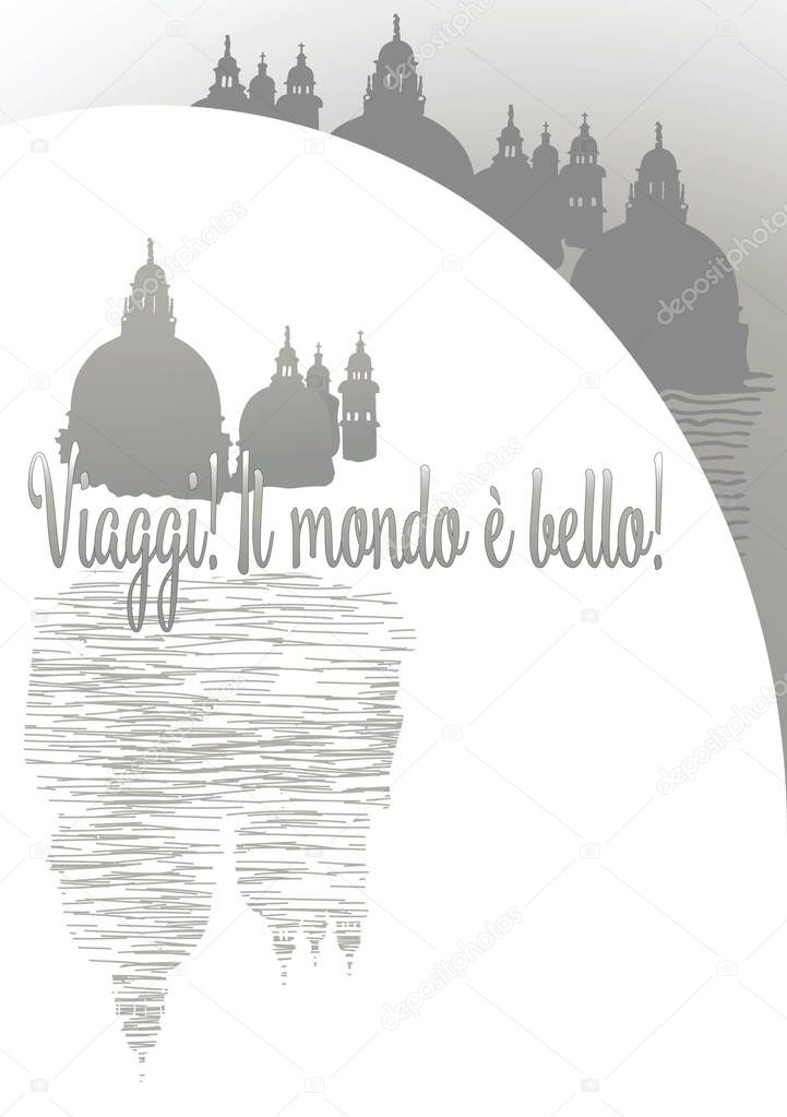Postcard with the silhouette of the Cathedral in Venice, a stylized bridge, reflection in the water and the inscription Travel, the World is Beautiful in Italian  language