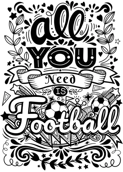 All You Need Football Inspirational Quote Hand Drawn Vintage Illustration — Stock Vector