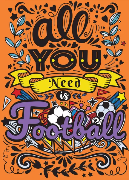 All You Need Football Inspirational Quote Hand Drawn Vintage Illustration — Stock Vector