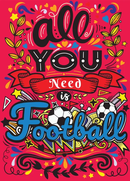 All You Need Football Inspirational Quote Hand Drawn Vintage Illustration — Stock Vector